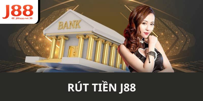 Rút Tiền J88 – Quy Trình Tinh Gọn, An Toàn Và Dễ Dàng